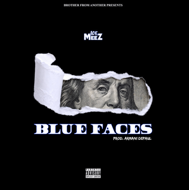 Ice Meez Has “Blue Faces”